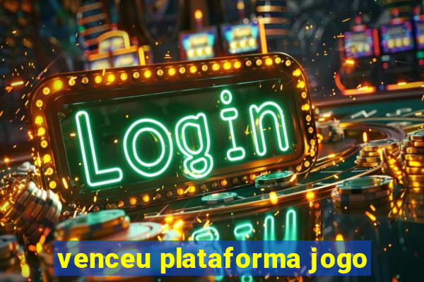 venceu plataforma jogo